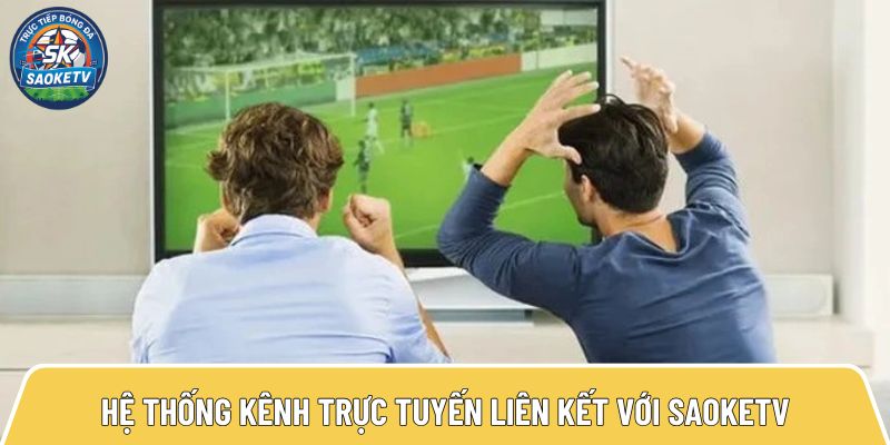 he thong kenh truc tuyen lien ket voi saoketv 7